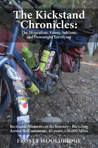 The Kickstand Chronicles - Frosty Wooldridge