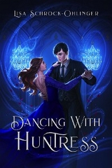 Dancing with Huntress -  Lisa Schrock-Ohlinger