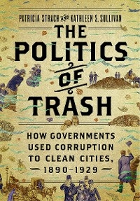 Politics of Trash -  Patricia Strach,  Kathleen S. Sullivan