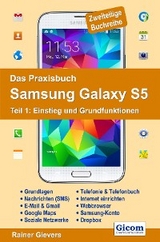 Das Praxisbuch Samsung Galaxy S5 - Teil 1: Einstieg und Grundfunktionen - Rainer Gievers