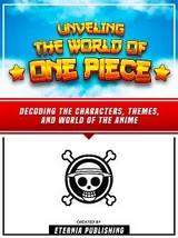 Unveling The World Of One Piece -  Eternia Publishing