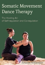 Somatic Movement Dance Therapy -  Amanda Williamson