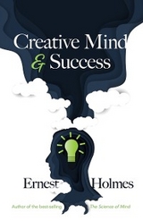 Creative Mind and Success -  Ernest Holmes