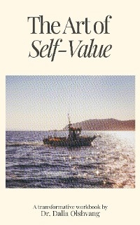 The Art of Self-Value - Dr. Dalia Olshvang