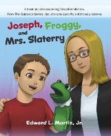 Joseph, Froggy, and Mrs. Slattery - Edward L. Martin