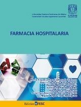 Farmacia hospitalaria - María Eugenia Rosalía Posada Galarza, Beatriz de Jesús Maya Monroy, Ricardo Oropeza Cornejo