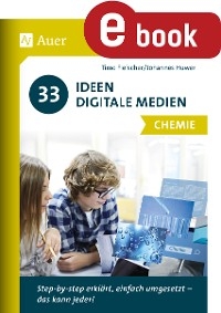 33 Ideen Digitale Medien Chemie - Timo Fleischer, Johannes Huwer