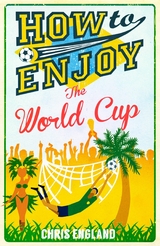 How to Enjoy the World Cup -  Chris England