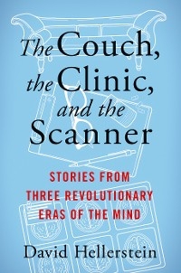 The Couch, the Clinic, and the Scanner - David Hellerstein