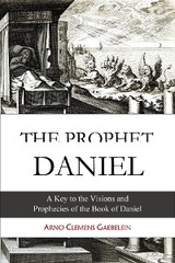 Prophet Daniel -  Arno Clemens Gaebelein