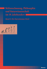 Weltanschauung, Philosophie und Naturwissenschaft im 19. Jahrhundert. Band 2: Der Darwinismus-Streit - 