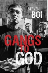 Gangs to God - Steven Boi