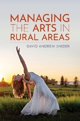 Managing the Arts in Rural Areas -  David Andrew Snider