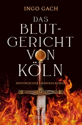 Das Blutgericht von Köln -  Ingo Gach