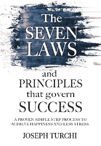 The Seven Laws an Principles that govern Success - Joseph Turchi