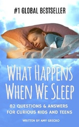 What Happens When We Sleep? -  Amy Grecko