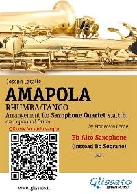 Eb Alto Sax (instead Bb Soprano) part of "Amapola" for Saxophone Quartet - Joseph Lacalle, a cura di Francesco Leone