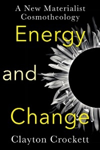 Energy and Change - Clayton Crockett