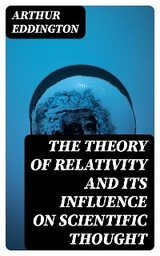 The Theory of Relativity and Its Influence on Scientific Thought - Arthur Eddington