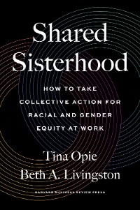 Shared Sisterhood - Tina Opie, Beth A. Livingston