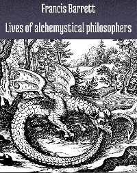 Lives of alchemystical philosophers - Barrett Francis