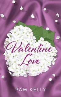 VALENTINE LOVE - Pam Kelly