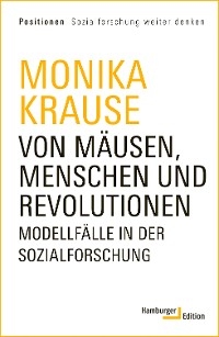 Von Mäusen, Menschen und Revolutionen - Monika Krause