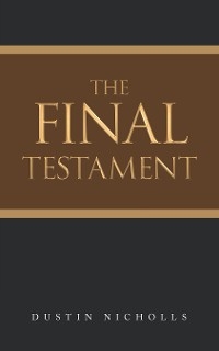 Final Testament -  Dustin Nicholls