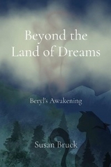 Beyond the Land of Dreams -  Susan Bruck