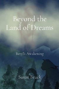 Beyond the Land of Dreams -  Susan Bruck