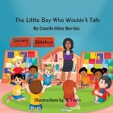 The Little Boy Who Wouldn't Talk - Connie Giles Burriss