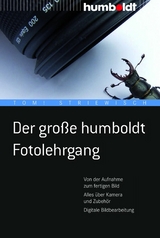 Der große humboldt Fotolehrgang - Tom! Striewisch