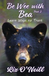 Be Wee With Bea 2 -  Liz K. O'Neill