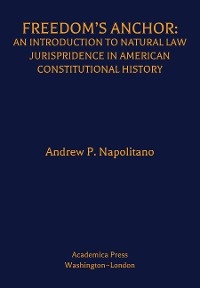 Freedom's Anchor -  Andrew P. Napolitano