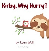 Kirby, Why Hurry? -  Ryan Wall