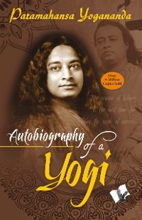 Autobiography of a Yogi -  Paramahansa Yogananda