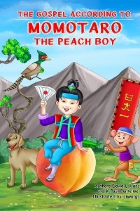 Gospel According to Momotaro, the Peach Boy -  K Paul Bartelme,  David L Hass