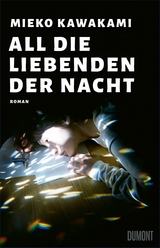 All die Liebenden der Nacht - Mieko Kawakami