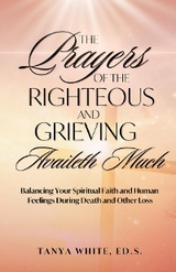 Prayers Of The Righteous and Grieving Availeth Much -  Tanya White