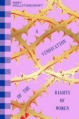 Vindication of the Rights of Woman -  Mary Wollstonecraft