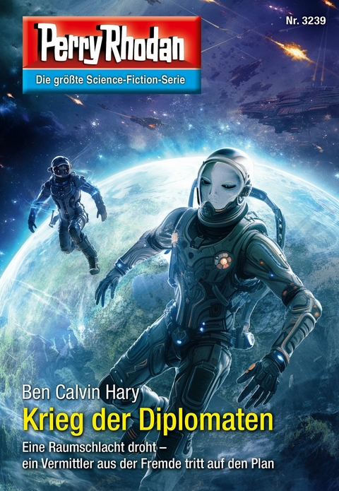 Perry Rhodan 3239: Krieg der Diplomaten - Ben Calvin Hary