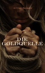 Die Goldquelle - Alfred Neumann