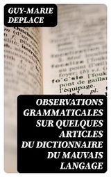 Observations grammaticales sur quelques articles du Dictionnaire du mauvais langage - Guy-Marie Deplace