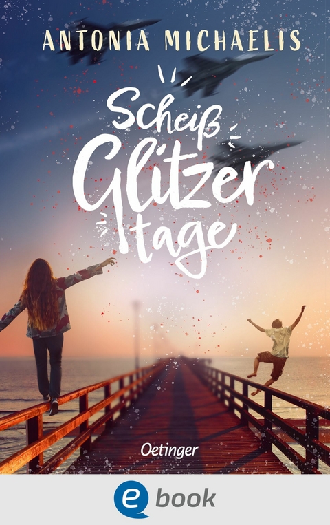 Scheißglitzertage - Antonia Michaelis