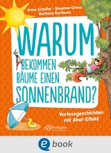 Warum bekommen Bäume einen Sonnenbrand? - Susanne Orosz, Anne Scheller