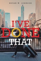 I've Done That -  Bryan W. Johnson