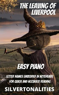 The Leaving of Liverpool for Easy Piano -  Silvertonalities