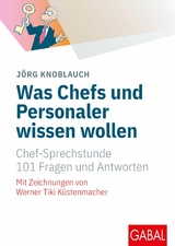 Was Chefs und Personaler wissen wollen - Jörg Knoblauch