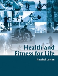 Health and Fitness for Life -  Raschel Larsen