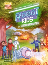 Die Robot-Kids: Die Löschroboter -  Bernd Flessner,  Hannah Flessner